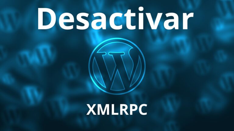 Controlar el Acceso a xmlrpc.php: Protección y Seguridad para tu Sitio WordPress